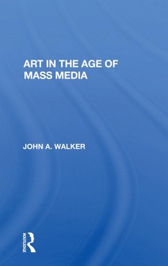 Art In The Age Of Mass Media - Walker, John