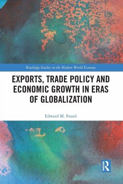 Exports, Trade Policy and Economic Growth in Eras of Globalization - Feasel, Edward M.
