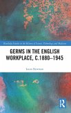 Germs in the English Workplace, C.1880-1945