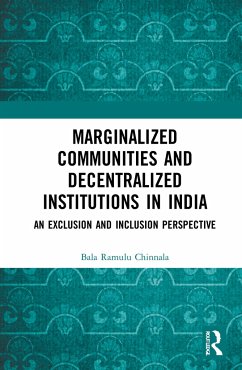 Marginalized Communities and Decentralized Institutions in India - Chinnala, Bala Ramulu