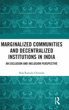 Marginalized Communities and Decentralized Institutions in India - Chinnala, Bala Ramulu