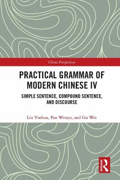 Practical Grammar of Modern Chinese IV - Yuehua, Liu; Wenyu, Pan; Wei, Gu