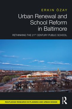 Urban Renewal and School Reform in Baltimore - Özay, Erkin
