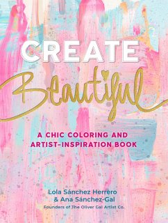 Create Beautiful - Sanchez Herrero, Lola; Sanchez-Gal, Ana