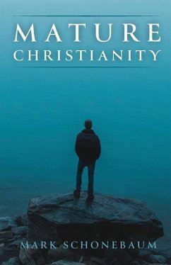 Mature Christianity - Schonebaum, Mark