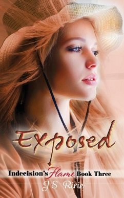 Exposed: Indecision's Flame: Book Three - Ririe, Js