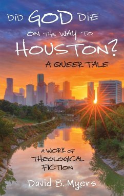 Did God Die on the Way to Houston? A Queer Tale