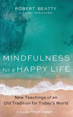 Mindfulness for a Happy Life - Beatty, Robert; Musikanski, Laura