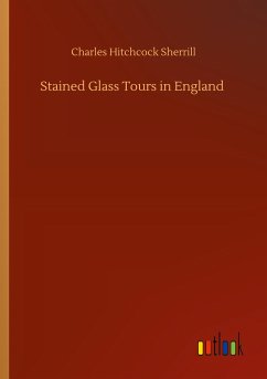 Stained Glass Tours in England - Sherrill, Charles Hitchcock