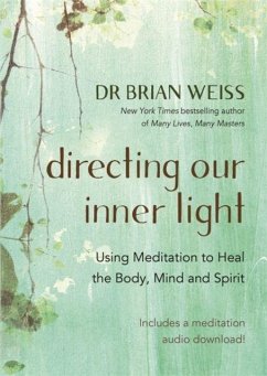 Directing Our Inner Light - Weiss, Dr Brian L., M.D. Directing Our Inner Light - Weiss, Dr Brian L., M.D.