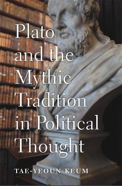 Plato and the Mythic Tradition in Political Thought - Keum, Tae-Yeoun