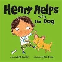 Henry Helps with the Dog - Bracken, Beth