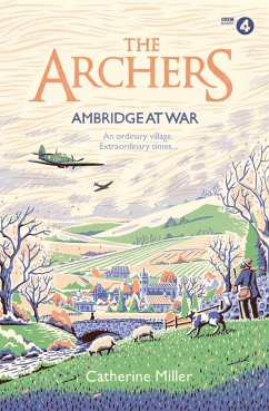 The Archers: Ambridge At War - Miller, Catherine