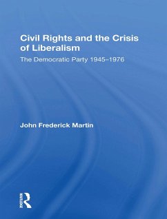 Civil Rights And The Crisis Of Liberalism - Martin, John Frederick