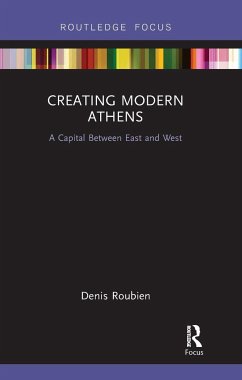 Creating Modern Athens - Roubien, Denis