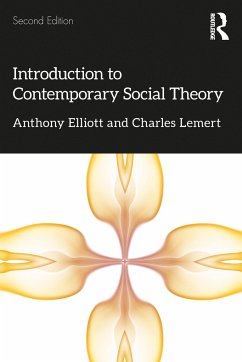 Introduction to Contemporary Social Theory - Elliott, Anthony (University of South Australia, Australia); Lemert, Charles
