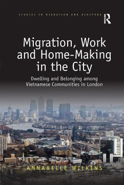 Migration, Work and Home-Making in the City - Wilkins, Annabelle