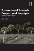 Transactional Analysis Proper-and Improper Transactional Analysis Proper-and Improper