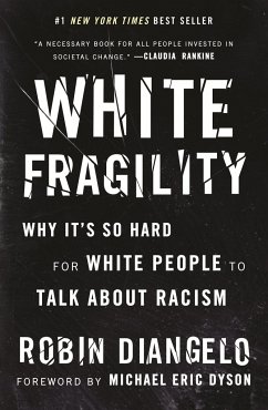 White Fragility: Why It's So Hard for White People to Talk about Racism - Diangelo, Robin