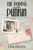 The Poppa and the Punkin: A WWII Romance Told in Letters (1939-1946)