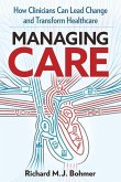 Managing Care: Leading Clinical Change and Transforming Healthcare