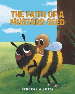 The Faith of a Mustard Seed - Smith, Deborah A.