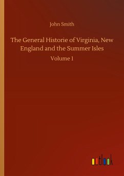 The General Historie of Virginia, New England and the Summer Isles - Smith, John