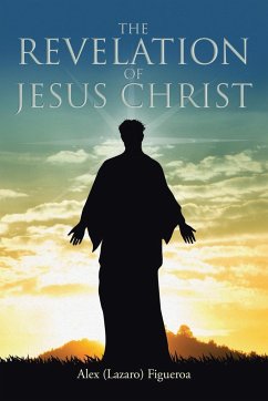 The Revelation of Jesus Christ - Figueroa, Alex (Lazaro)
