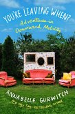 You're Leaving When? (eBook, ePUB) You're Leaving When? (eBook, ePUB)