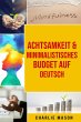 Achtsamkeit & Minimalistisches Budget... - Bild 1