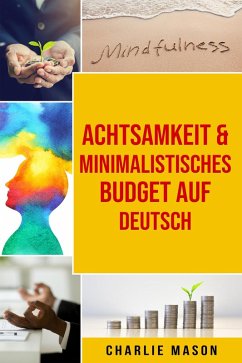 Achtsamkeit & Minimalistisches Budget Auf Deutsch (eBook, ePUB) - Mason, Charlie