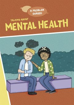 A Problem Shared: Talking About Mental Health - Spilsbury, Louise