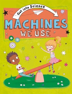 Get Into Science: Machines We Use - Lacey, Jane