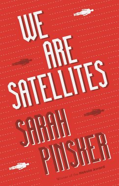 We Are Satellites - Pinsker, Sarah