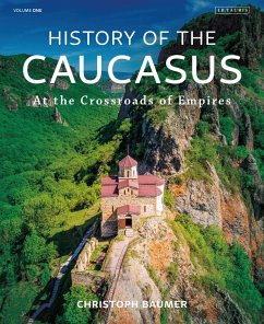 History of the Caucasus - Baumer, Christoph