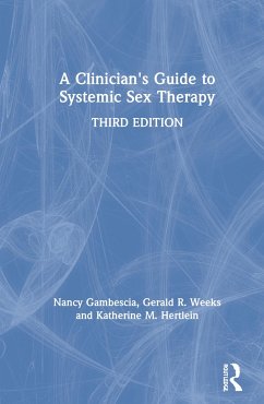 A Clinician's Guide to Systemic Sex Therapy - Gambescia, Nancy; Weeks, Gerald R; Hertlein, Katherine M