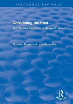 Consuming the Past - Emery, Elizabeth; Morowitz, Laura