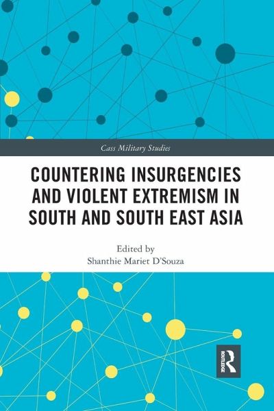 Countering Insurgencies and Violent Extremism in South and South East Asia