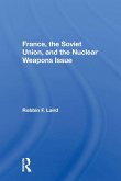 France, The Soviet Union, And The Nuclear Weapons Issue