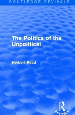 The Politics of the Unpolitical - C/O Benedict Read, Herbert Read