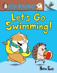 Let's Go Swimming!: An Acorn Book (Hello, Hedgehog! #4) - Feuti, Norm