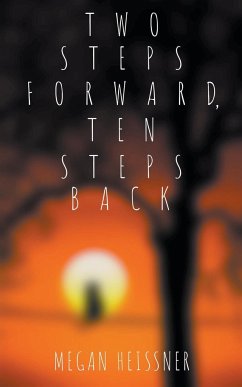 Two Steps Forward, Ten Steps Back - Heissner, Megan