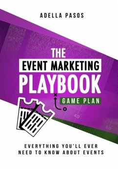 The Event Marketing Playbook - Everything You'll Ever Need to Know About Events: Strategies to Create Profitable Experiential Events and Make Your Bra - Pasos, Adella