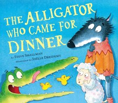 The Alligator Who Came for Dinner - Smallman, Steve