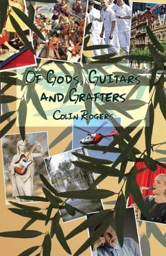 Of Gods, Guitars and Grafters - Rogers, Colin