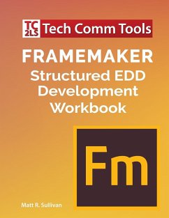 FrameMaker Structured EDD Development Workbook (2020 Edition) - Sullivan, Matt R.
