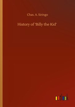 History of ¿Billy the Kid¿ - Siringo, Chas. A.