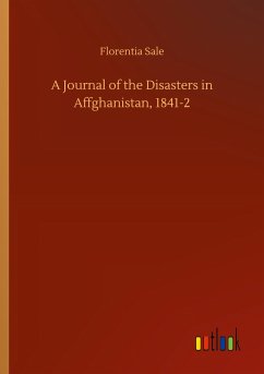 A Journal of the Disasters in Affghanistan, 1841-2