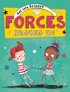 Get Into Science: Forces Around Us - Lacey, Jane