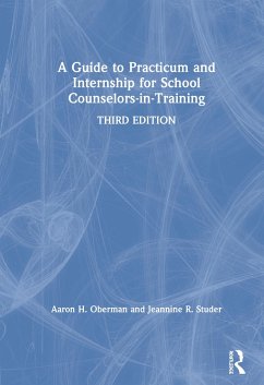 A Guide to Practicum and Internship for School Counselors-in-Training - Oberman, Aaron H; Studer, Jeannine R